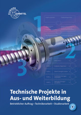 Technische Projekte in Aus- und Weiterbildung, m. CD-ROM