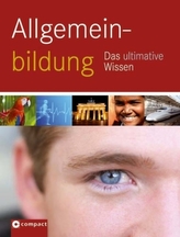 Allgemeinbildung - Das ultimative Wissen