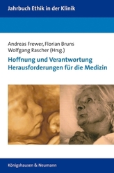 Hoffnung und Verantwortung. Herausforderungen für die Medizin