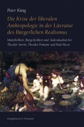 Die Krise der liberalen Anthropologie in der Literatur des Bürgerlichen Realismus