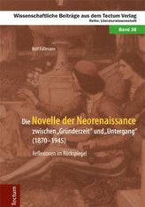 Die Novelle der Neorenaissance zwischen 'Gründerzeit' und 'Untergang' (1870-1945)