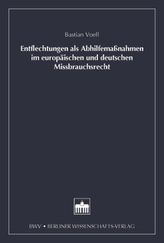 Entflechtung als Abhilfemaßnahmen im europäischen und deutschen Missbrauchsrecht
