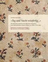 Tag und Nacht reisefertig... - Die Reiseskizzenbücher des Münchner Künstlers und Galeriedirektors Johann Georg von Dillis (1759-