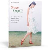 Shape Shape Minimalistische Mode mit maximaler Wirkung. Bd.2