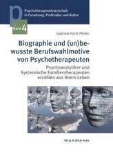 Biographie und (un)bewusste Berufswahlmotive von Psychotherapeuten