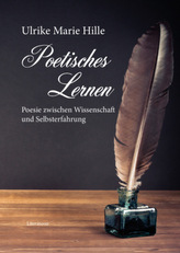 Poetisches Lernen - Poesie zwischen Wissenschaft und Selbsterfahrung