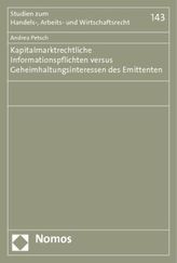 Kapitalmarktrechtliche Informationspflichten versus Geheimhaltungsinteressen des Emittenten