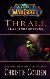 World of Warcraft, Thrall - Drachendämmerung