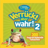 National Geographic KiDS Verrückt, aber wahr!. Bd.2