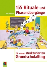 155 Rituale und Phasenübergänge für einen strukturierten Grundschulalltag