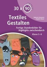 30 x 90 Minuten Textiles Gestalten