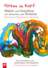 Farben im Kopf: Malen und Gestalten mit Menschen mit Demenz