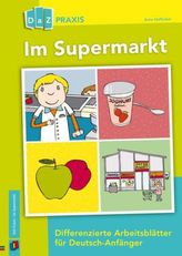 Im Supermarkt - Differenzierte Arbeitsblätter für Deutsch-Anfänger