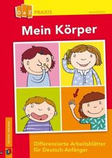 Mein Körper - Differenzierte Arbeitsblätter für Deutsch-Anfänger