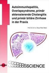 Autoimmunhepatitis, Overlapsyndrome, primär sklerosierende Cholangitis und primär biliäre Zirrhose in der Praxis