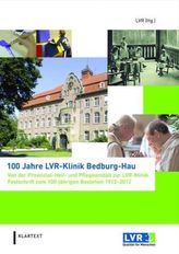 100 Jahre LVR-Klinik Bedburg-Hau