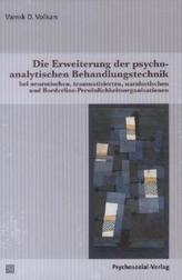 Die Erweiterung der psychoanalytischen Behandlungstechnik bei neurotischen, traumatisierten, narzisstischen und Borderline-Persö