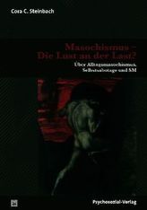 Masochismus - Die Lust an der Last?