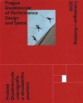 Catalogue - Katalog 2019 / Prague Quadrennial of Performance Design and Space / Pražské Quadrieannale scénografie a divadelního prostoru