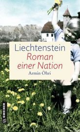 Liechtenstein - Roman einer Nation