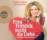 Frau Fröhlich sucht die Liebe ... und bleibt nicht lang allein, 3 Audio-CDs