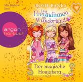 Drei Freundinnen im Wunderland - Der magische Honigberg, 1 Audio-CD