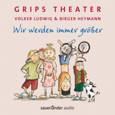 Grips Theater, Wir werden immer größer, 1 Audio-CD