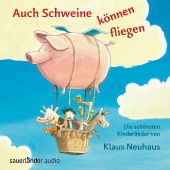 Auch Schweine können fliegen, 2 Audio-CDs Auch Schweine können fliegen, 2 Audio-CDs