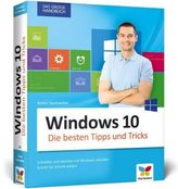 Windows 10 - Die besten Tipps und Tricks