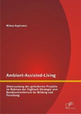 Ambient-Assisted-Living: Untersuchung der geforderten Projekte im Rahmen der Hightech-Strategie vom Bundesministerium für Bildun