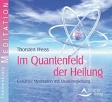 Im Quantenfeld der Heilung, 1 Audio-CD