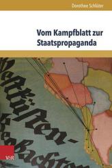 Vom Kampfblatt zur Staatspropaganda