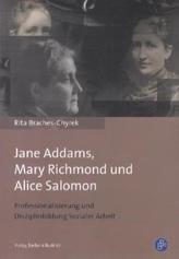 Jane Addams, Mary Richmond und Alice Salomon
