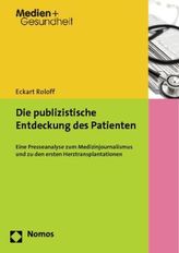 Die publizistische Entdeckung des Patienten