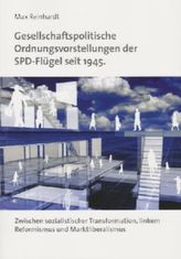 Gesellschaftspolitische Ordnungsvorstellungen der SPD-Flügel seit 1945.