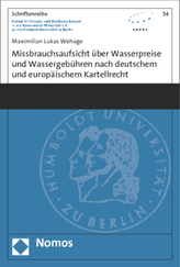 Missbrauchsaufsicht über Wasserpreise und Wassergebühren nach deutschem und europäischem Kartellrecht