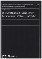 Die Strafbarkeit juristischer Personen im Völkerstrafrecht