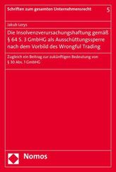 Die Insolvenzverursachungshaftung gemäß § 64 S. 3 GmbHG als Ausschüttungssperre nach dem Vorbild des Wrongful Trading