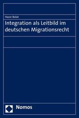 Integration als Leitbild im deutschen Migrationsrecht
