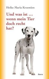 Und was ist ... wenn mein Tier doch recht hat?