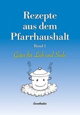 Rezepte aus dem Pfarrhaushalt. Bd.1