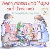 Wenn Mama und Papa sich trennen