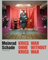 Meinrad Schade Krieg ohne Krieg / War without War