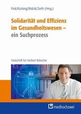 Solidarität und Effizienz im Gesundheitswesen - ein Suchprozess