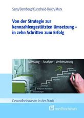 Von der Strategie zur kennzahlengestützten Umsetzung - in zehn Schritten zum Erfolg