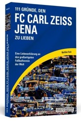 111 Gründe, den FC Carl Zeiss Jena zu lieben