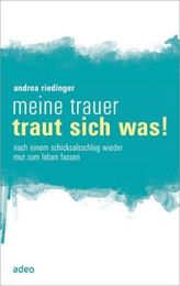 Meine Trauer traut sich was