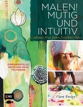 Malen! Mutig und intuitiv