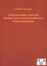 Untersuchungen über den Geldwert der landwirtschaftlichen Produktionsmittel