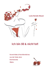 Ich bin 50 & nicht tot!